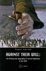 E-book, Against Their Will : The History and Geography of Forced Migrations in the USSR, Central European University Press