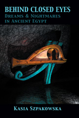 E-book, Behind Closed Eyes : Dreams and Nightmares in Ancient Egypt, The Classical Press of Wales