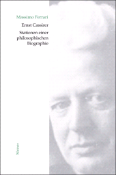 E-book, Ernst Cassirer. Stationen einer philosophischen Biographie : Von der Marburger Schule zur Kulturphilosophie, Felix Meiner Verlag