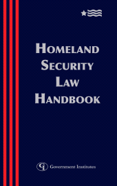 E-book, Homeland Security Law Handbook : A Guide to the Legal and Regulatory Framework, Government Institutes