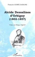 E-book, Alcide dessalines d'orbigny (1802-1857), Legre-Zaidline, Françoise, L'Harmattan