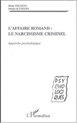 E-book, Affaire romand : Le narcissisme criminel : Approche psychologique, L'Harmattan