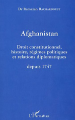 E-book, Afghanistan : Droit constitutionnel histoire regimes politiques et relations diplomatiques depuis 1747, Bachardoust, Ramazan, L'Harmattan
