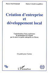 E-book, Création d'entreprise et développement local : Capitalisation d'une expérience de promotion de l'emploi par la micro et petite entreprise au Maroc - Un guide pour l'action, Crisetti-Largilliere, Maria, L'Harmattan
