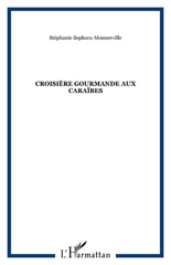 eBook, Croisière gourmande aux Caraïbes, Sephora-Monnerville, Stéphanie, L'Harmattan