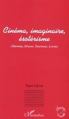E-book, Cinéma, imaginaire, ésotérisme : (Murnau, Dreyer, Tourneur, Lewin), L'Harmattan