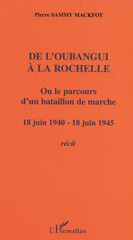 eBook, De l'Oubangui à la Rochelle ou le parcours d'un bataillon de marche : 18 juin 1940-18 juin 1945 - Récit, L'Harmattan