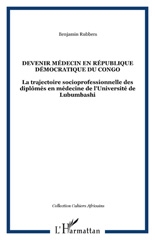 E-book, Devenir médecin en République Démocratique du Congo : La trajectoire socioprofessionnelle des diplômés en médecine de l'Université de Lubumbashi, L'Harmattan