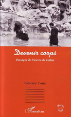 E-book, Devenir corps : Passages de l'{oelig}uvre de Fellini, L'Harmattan