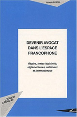 E-book, Devenir avocat dans l'espace francophone : Règles, textes législatifs, réglementaires, nationaux et internationaux, Bemba, Joseph, L'Harmattan