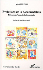 eBook, Evolutions de la documentation : Naissance d'une discipline scolaire, Frisch, Muriel, L'Harmattan