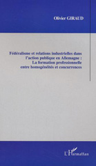 E-book, Fédéralisme et relations industrielles dans l'action publique en Allemagne : La formation professionnelle entre homogénéités et concurrences, Giraud, Olivier, L'Harmattan