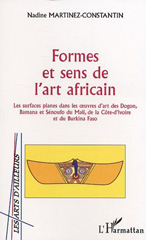 E-book, Formes et sens de l'art africain : Les surfaces planes dans les {oelig}uvres d'art des Dogon, Bamana et Sénoufo du Mali, de la Côte d'Ivoire et du Burkina Faso, L'Harmattan