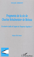 eBook, Fragments de la vie de Charles Schulmeister de Meinau : Un mémoire inédit de l'espion de l'Empereur Napoléon  1er, Arboit, Gérald, L'Harmattan
