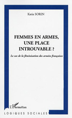 eBook, Femmes en armes, une place introuvable : Le cas de la féminisation des armées françaises, L'Harmattan