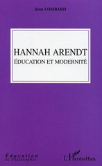 E-book, Hannah Arendt : Education et modernité, Lombard, Jean, 1939-, L'Harmattan