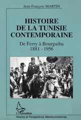 eBook, Histoire de la Tunisie contemporaine : De Ferry à Bourguiba 1881-1956, Martin, Jean-François, L'Harmattan