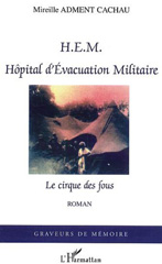 eBook, HEM Hôpital d'Evacuation Militaire : Le cirque des fous, L'Harmattan