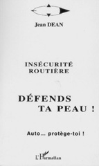E-book, Insecurite routiere - Defends ta peau ! : Auto... protège-toi !, Dean, Jean, L'Harmattan