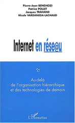 eBook, Internet en réseau : Au-delà de l'organisation hiérarchique et des technologies de demain, L'Harmattan