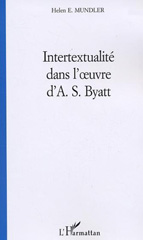 E-book, Intertextualité dans l'{oelig}uvre d'A. S. Byatt : 1978-1996, Mundler, Helen E., L'Harmattan
