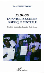 E-book, Kadogo : Enfants des guerres d'Afrique centrale - Soudan, Ouganda, Rwanda, R-D Congo, L'Harmattan