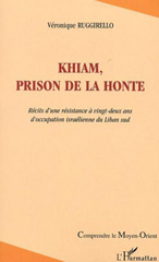 eBook, Khiam, prison de la honte : Récits d'une résistance à vingt-deux ans d'occupation israélienne du Liban sud, L'Harmattan