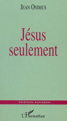 eBook, Jésus seulement, L'Harmattan