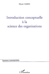 E-book, INTRODUCTION CONCEPTUELLE A LA SCIENCE DES ORGANISATIONS, L'Harmattan