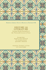 m, History as Literature : German World Chronicles of the Thirteenth Century in Verse, Excerpts from: Rudolf von Ems, Weltchronik, The Christherre-Chronik, Jans Enikel, Weltchronik, Medieval Institute Publications