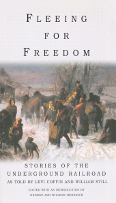 eBook, Fleeing for Freedom : Stories of the Underground Railroad as Told by Levi Coffin and William Still, Ivan R. Dee