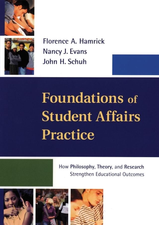 E-book, Foundations of Student Affairs Practice : How Philosophy, Theory, and Research Strengthen Educational Outcomes, Jossey-Bass