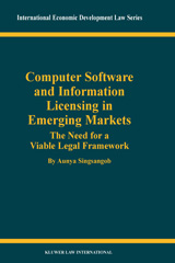 E-book, Computer Software and Information Licensing in Emerging Markets, Singsangob, Aunya, Kluwer Law International