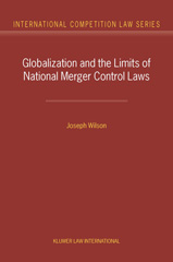 E-book, Globalization and the Limits of National Merger Control Laws, Wilson, Joseph, Kluwer Law International