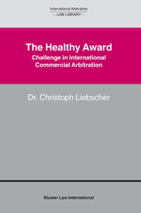 E-book, The Healthy Award : Challenge in International Commercial Arbitration, Liebscher, Christoph, Kluwer Law International