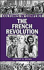 E-book, Cultures in Conflict--The French Revolution, Brown, Gregory S., Bloomsbury Publishing