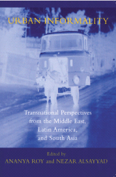 eBook, Urban Informality : Transnational Perspectives from the Middle East, Latin America, and South Asia, Lexington Books