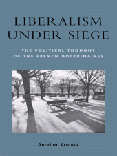 E-book, Liberalism under Siege : The Political Thought of the French Doctrinaires, Lexington Books