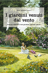 E-book, I giardini venuti dal vento : come ho costruito il mio giardino secondo natura, Buccioli, Maria Gabriella, Pendragon