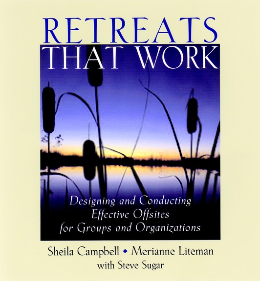 E-book, Retreats That Work : Designing and Conducting Effective Offsites for Groups and Organizations, Pfeiffer
