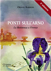 E-book, Ponti sull'Arno : la Resistenza a Firenze, Polistampa