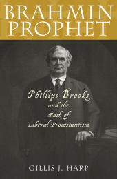 E-book, Brahmin Prophet : Phillips Brooks and the Path of Liberal Protestantism, Rowman & Littlefield