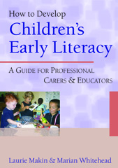 E-book, How to Develop Children's Early Literacy : A Guide for Professional Carers and Educators, Sage
