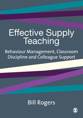 E-book, Effective Supply Teaching : Behaviour Management, Classroom Discipline and Colleague Support, Sage