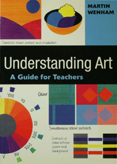 E-book, Understanding Art : A Guide for Teachers, Wenham, Martin W., Sage