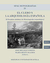 E-book, El clero y la arqueología española : II Reunión Andaluza de Historiografía Arqueológica celebrada en Sevilla a fines de 2001, Universidad de Sevilla