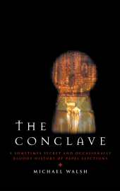 E-book, The Conclave : A Sometimes Secret and Occasionally Bloody History of Papal Elections, Sheed & Ward