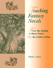 E-book, Teaching Fantasy Novels : From The Hobbit to Harry Potter and the Goblet of Fire, Libraries Unlimited