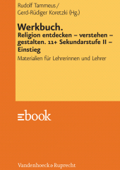 E-book, Werkbuch. Religion entdecken - verstehen - gestalten. 11+ : Sekundarstufe II - Einstieg. Materialien für Lehrerinnen und Lehrer, Vandenhoeck & Ruprecht