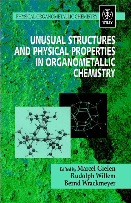 E-book, Unusual Structures and Physical Properties in Organometallic Chemistry, John Wiley & Sons